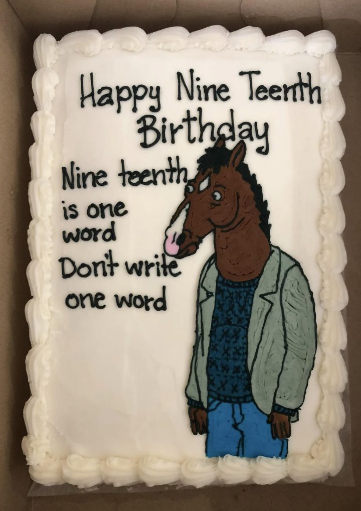 An image of a BoJack Horseman birthday cake that was messed up with the message. 