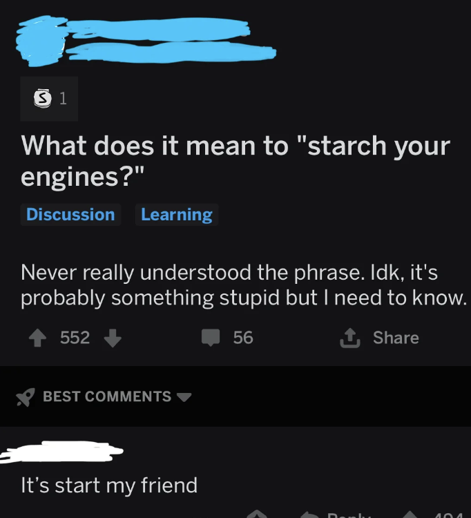 A social media post asks, "What does it mean to 'starch your engines?'". The poster admits they don't understand the phrase and need clarification. The top comment corrects the original statement to "It's start my friend.