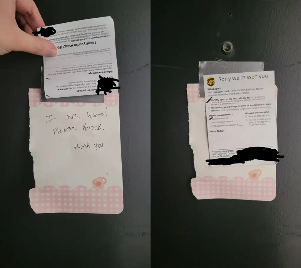 Two notes taped to a door. The left shows a handwritten message reading, "I am home! Please knock. Thank you." The right shows a UPS missed delivery notice with instructions for rescheduling delivery.