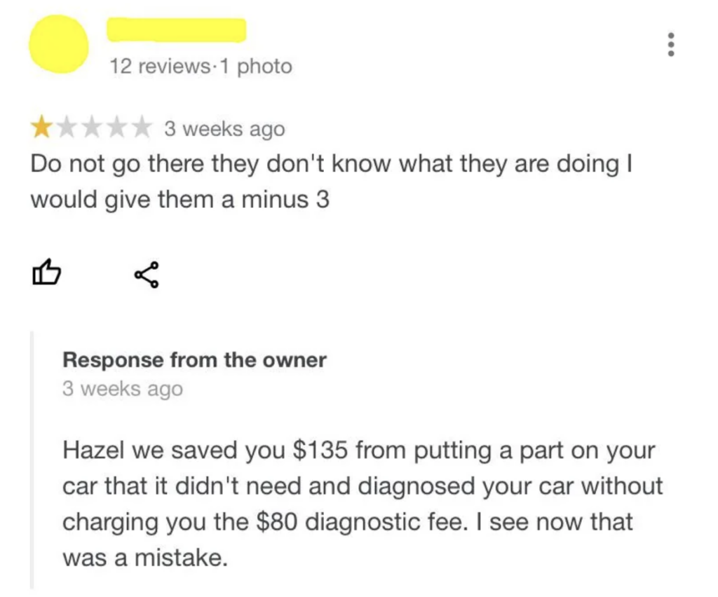 A Google review showing a 1-star rating and a comment saying, "Do not go there they don't know what they are doing I would give them a minus 3." The business owner responded, explaining that they saved the reviewer $135 and waived an $80 diagnostic fee.