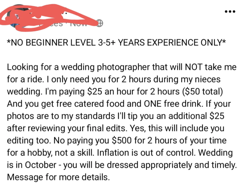Text-based image of a social media post seeking an experienced, non-beginner wedding photographer for a two-hour job paying $25 per hour. Includes benefits like catered food and a drink, with the possibility of an additional $25 tip. Wedding is in October.