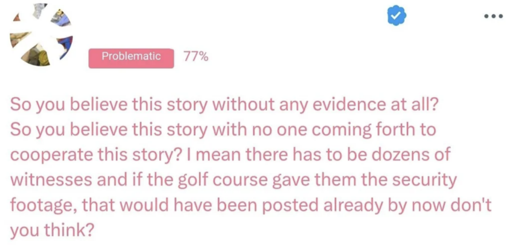 Screenshot of a social media post showing a user's comment. The user, labeled as "Problematic" with 77% in a red bar, questions the validity of a story with no evidence or witnesses. The comment suggests security footage from a golf course hasn't surfaced.