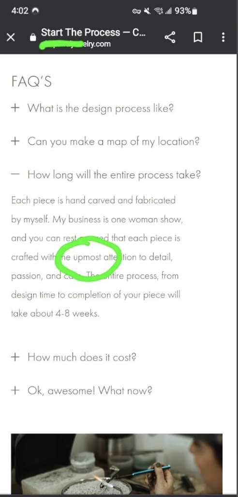 A screenshot of an FAQ section on a website titled "Start The Process." The text circled in green highlights a typo: "upmost" instead of "utmost." The FAQs discuss the design process, timeline, and other common questions about custom piece fabrication.
