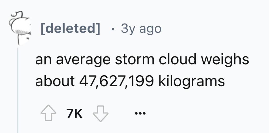 A Reddit post from a deleted user stating, "an average storm cloud weighs about 47,627,199 kilograms," with 7,000 upvotes and various comment replies.