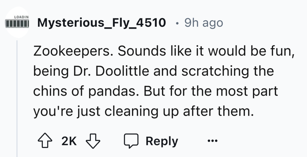 A Reddit post by user "Mysterious_Fly_4510" stating, "Zookeepers. Sounds like it would be fun, being Dr. Doolittle and scratching the chins of pandas. But for the most part you're just cleaning up after them." The post has 2,000 upvotes and 14 comments.