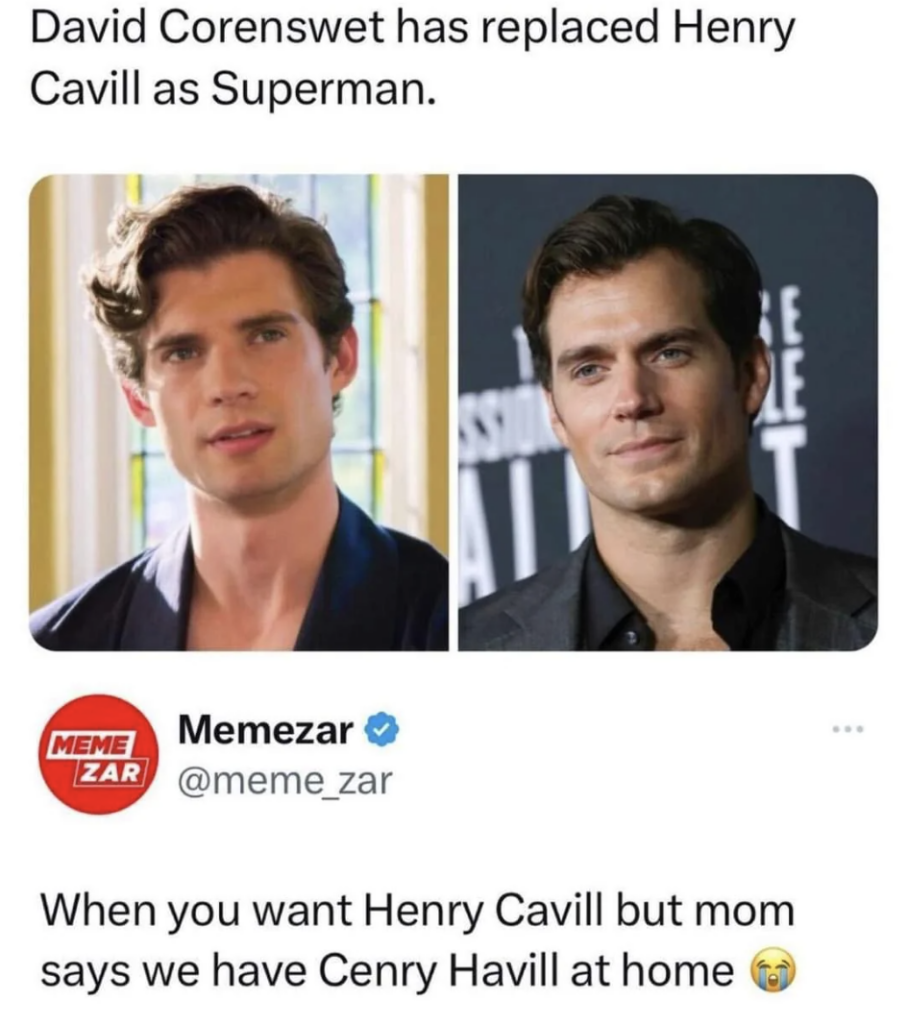 Side-by-side images comparing two actors with similar features. The text states "David Corenswet has replaced Henry Cavill as Superman." Below the images, a tweet from Memezar reads, "When you want Henry Cavill but mom says we have Cenry Havill at home.