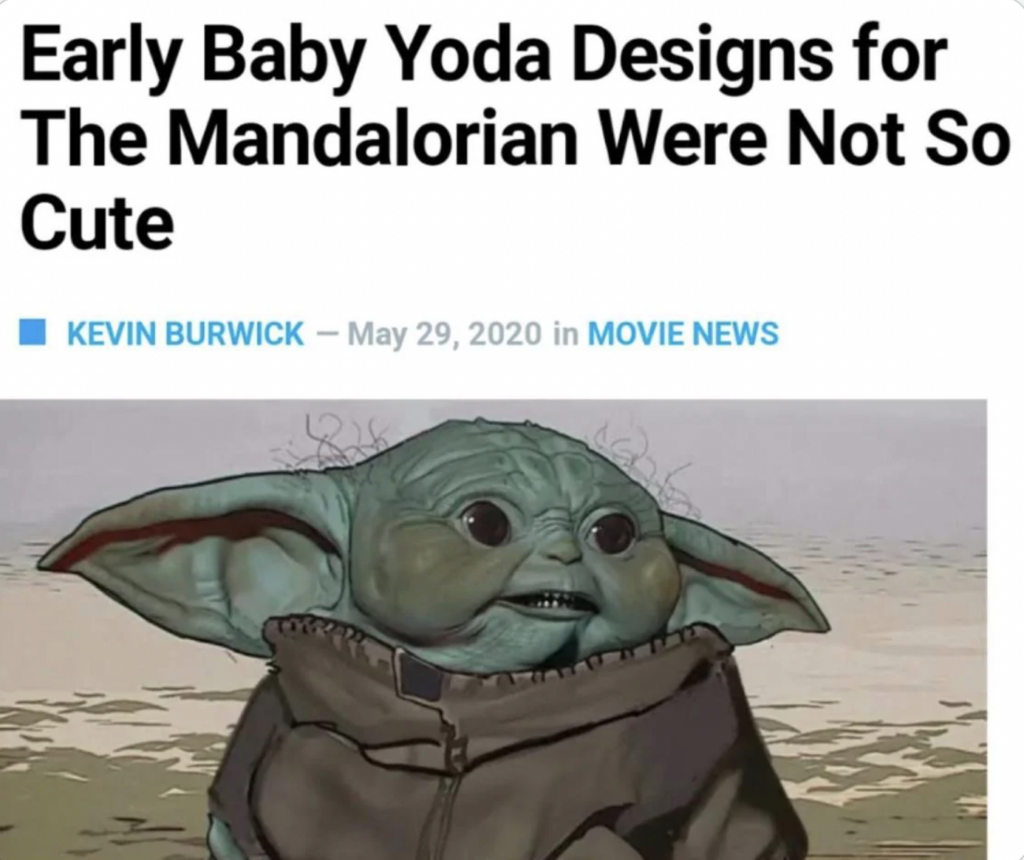 A headline reads "Early Baby Yoda Designs for The Mandalorian Were Not So Cute." Below the headline is an image of an early design of Baby Yoda with wrinkled skin, large ears, a slightly hunched posture, and wearing a jacket.