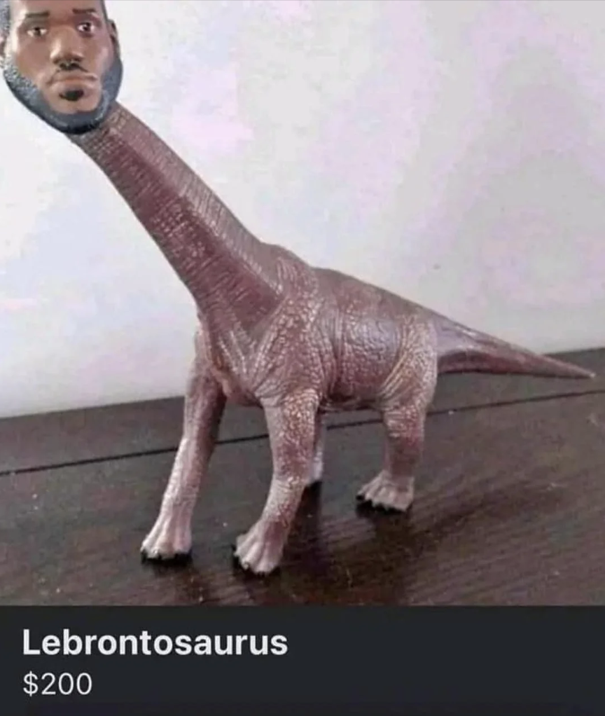 A toy model of a brontosaurus with a human head photoshopped onto the dinosaur. The caption below reads "Lebrontosaurus $200".