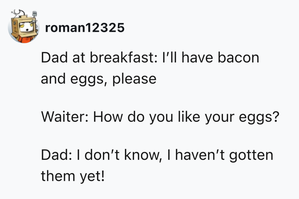 A comic-style avatar accompanies the username "roman12325." Below, text reads: "Dad at breakfast: I'll have bacon and eggs, please" followed by "Waiter: How do you like your eggs?" and then "Dad: I don't know, I haven't gotten them yet!