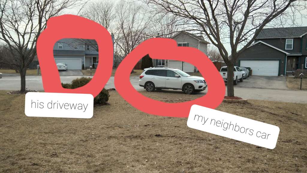 A suburban neighborhood features several houses with cars parked outside. Two areas are highlighted with red circles: one around a driveway labeled "his driveway" and another around a parked white car labeled "my neighbor's car." The scene is during winter with bare trees and a dry lawn.