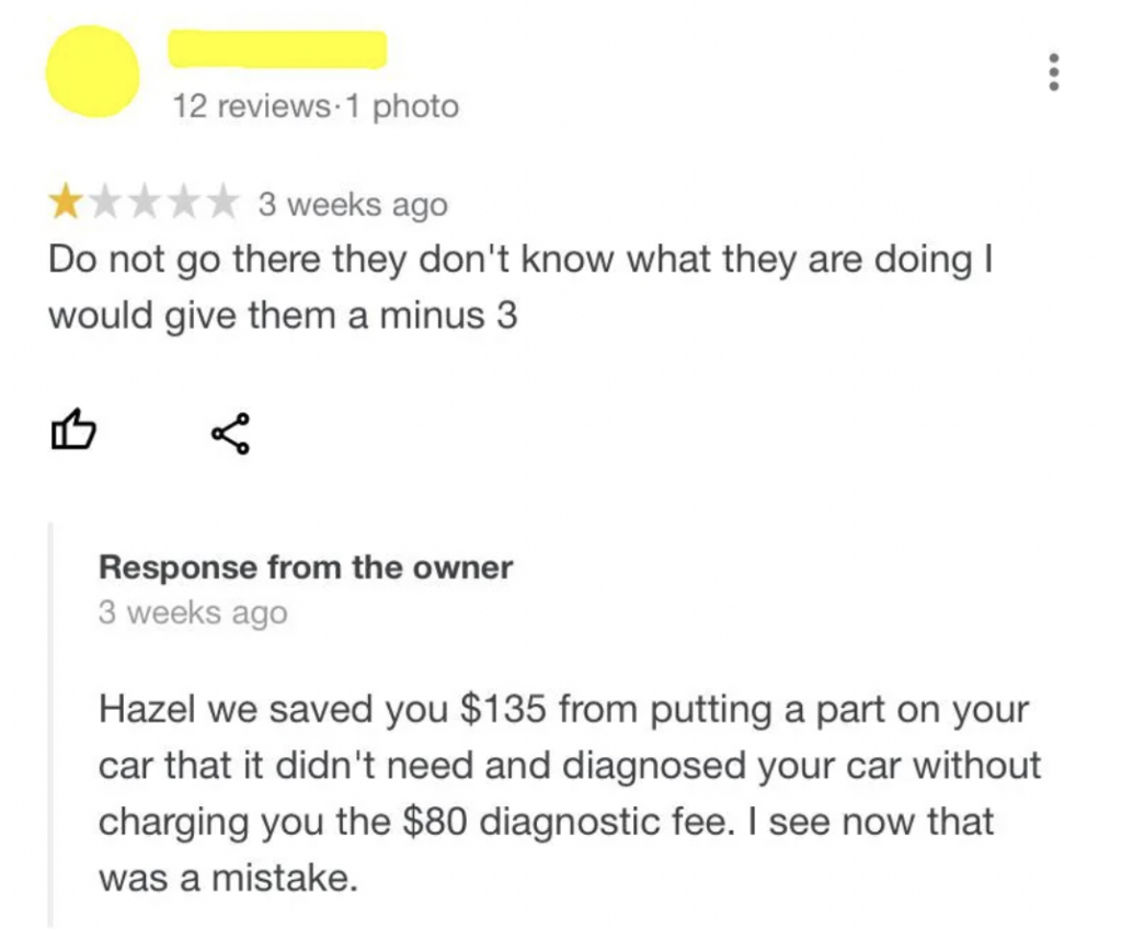 A screenshot of a 1-star Google review where the reviewer criticizes an establishment. The owner responds, explaining they saved the reviewer $135 on unnecessary repairs and didn't charge for an $80 diagnostic fee, acknowledging it was a mistake.