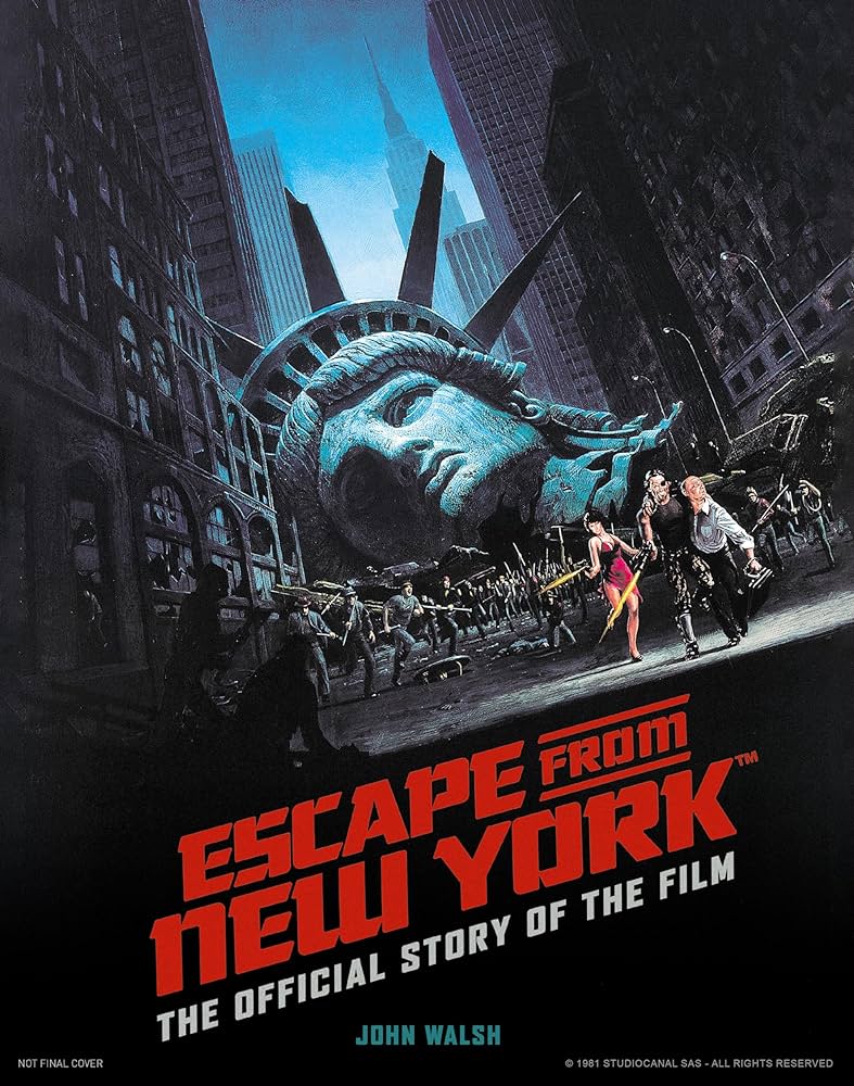 Illustrated movie poster for "Escape from New York". Shows a chaotic urban scene with the destroyed head of the Statue of Liberty on the ground. Central figures, including a man in a leather outfit and a woman in a red dress, are running away. Text at bottom reads: "Escape From New York - The Official Story of the Film" by John Walsh.