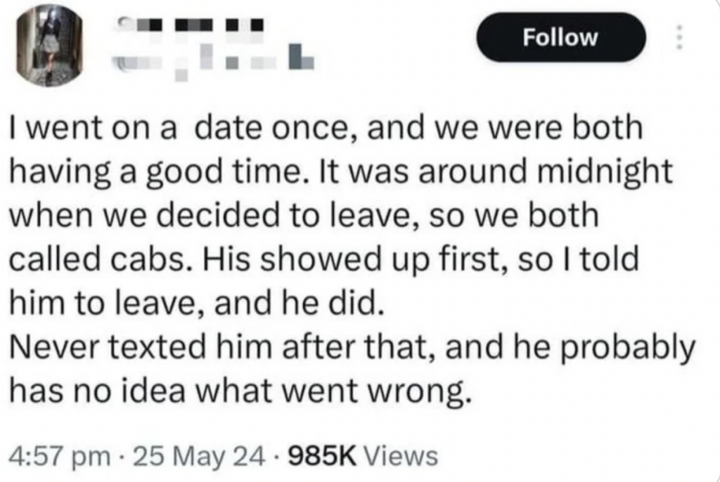 A social media post with blurred out user details. The post describes a date that went well until both parties called cabs to leave around midnight. The author's date's cab arrived first, and they told him to leave. They never texted him after that, leaving him unaware of the reason.