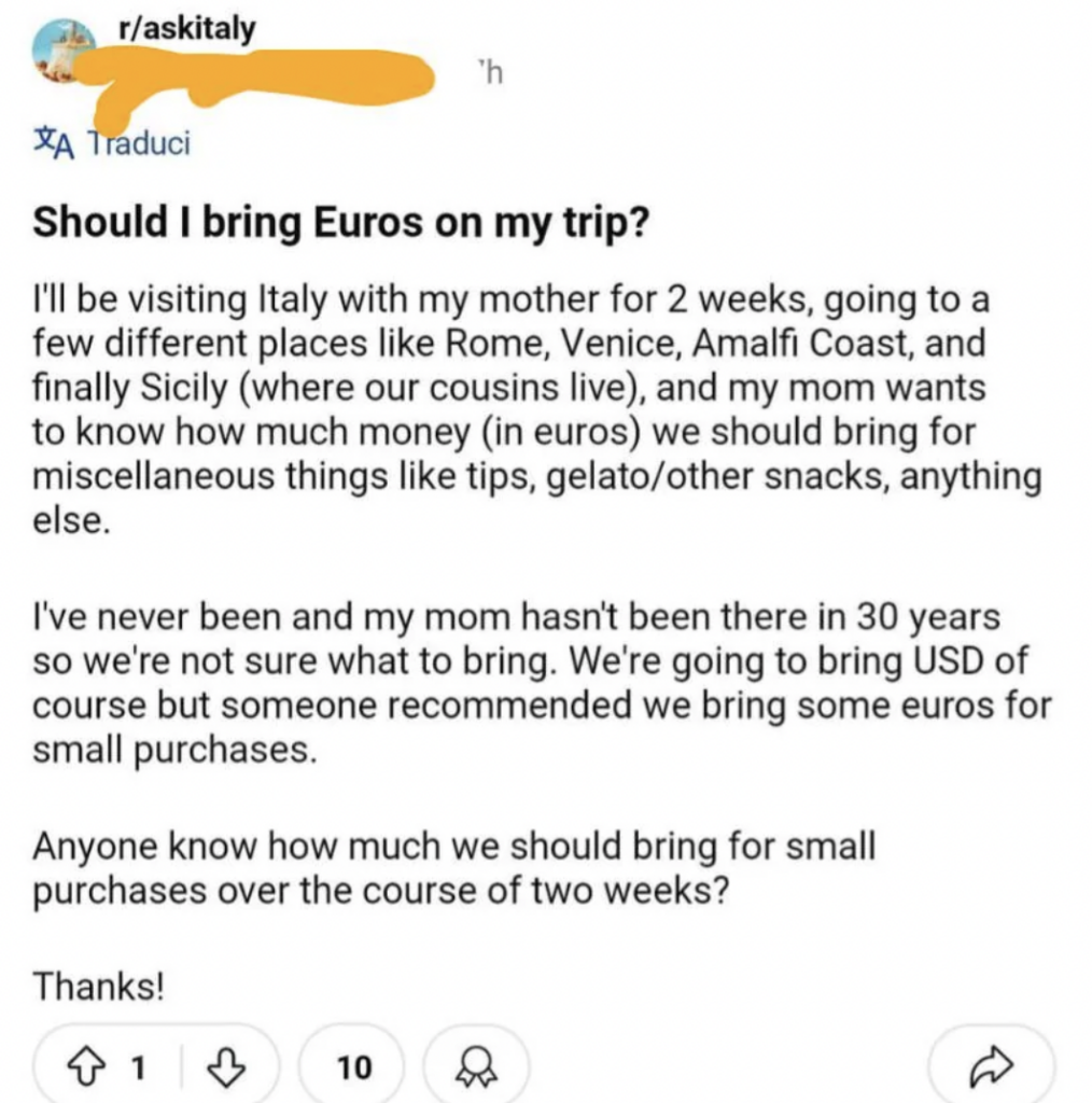 A Reddit post in r/askitaly asking for advice on how much money in euros to bring for a two-week trip to Italy for small purchases like tips and snacks. The user mentions visiting Rome, Venice, Amalfi Coast, and Sicily.