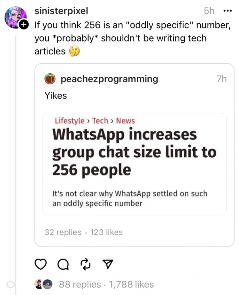 A social media post by "sinisterpixel" comments on an article about WhatsApp increasing group chat size limits to 256 people. The comment reads: "If you think 256 is an 'oddly specific' number, you *probably* shouldn't be writing tech articles." The article headline reads: "WhatsApp increases group chat size limit to 256 people.
