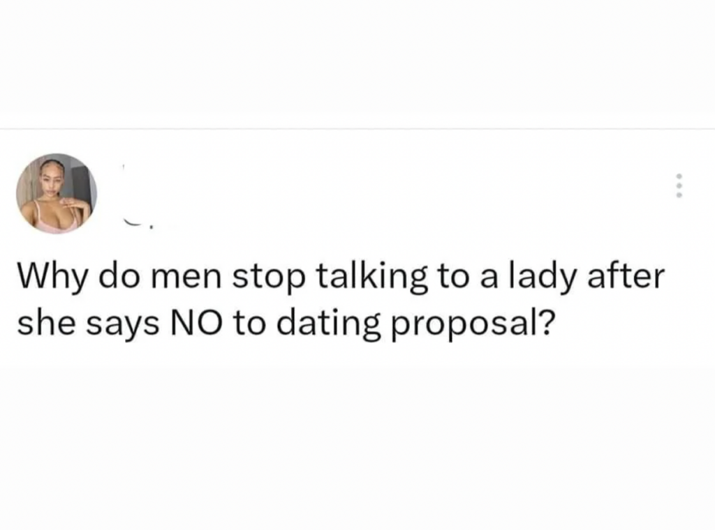 A tweet asks, "Why do men stop talking to a lady after she says NO to a dating proposal?" with a small profile picture of the user who posted it.