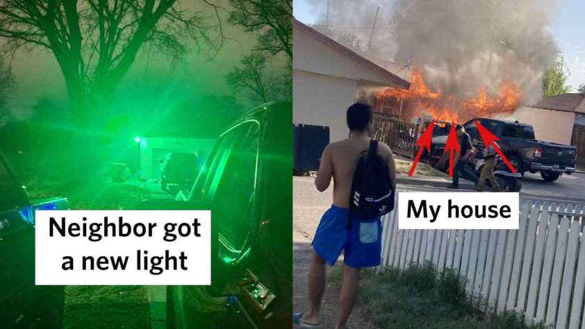 A meme with two panels. The left panel shows a green light illuminating a yard at night with the caption "Neighbor got a new light." The right panel depicts a house on fire, with two arrows pointing to it labeled "My house." A person is seen in the foreground.