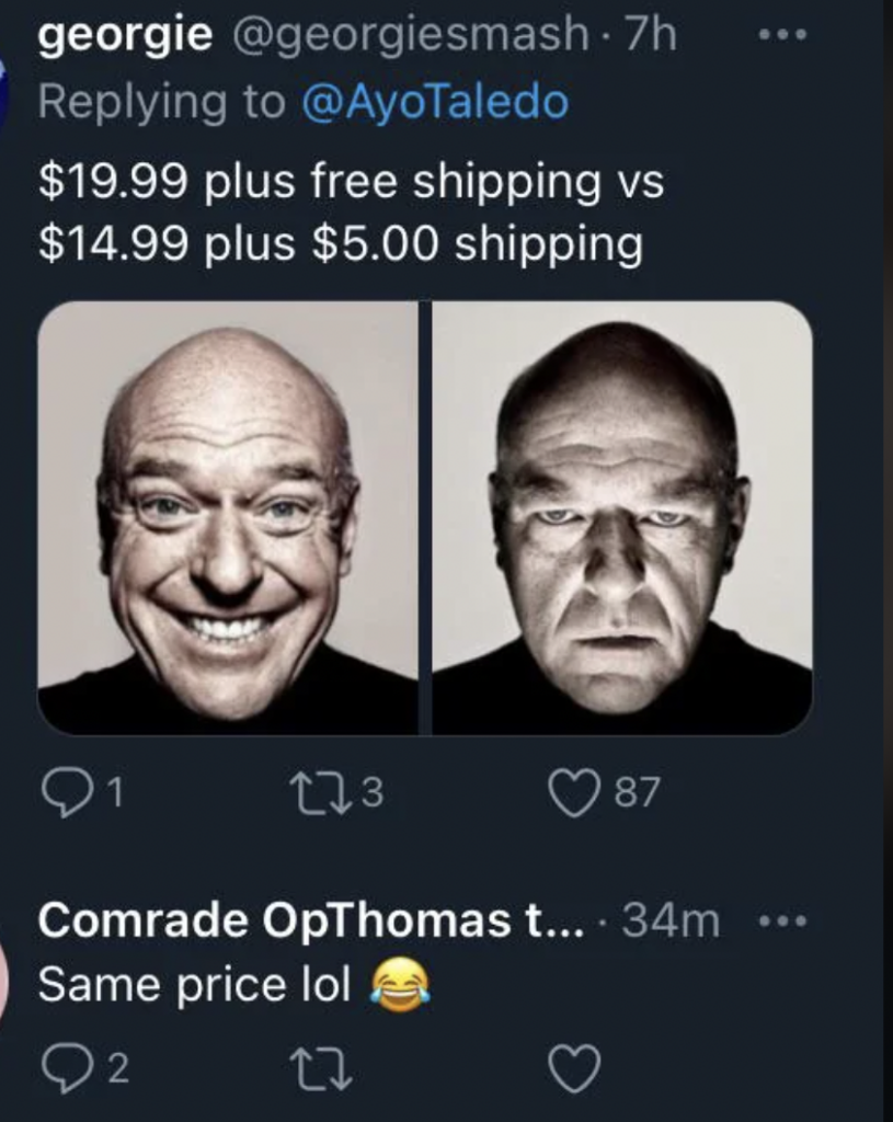 A tweet shows two pictures of a bald man side by side. The left image has the man smiling, with a caption saying "$19.99 plus free shipping." The right image has the man frowning, with a caption saying "$14.99 plus $5.00 shipping." Another tweet below says, "Same price lol," with a laughing emoji.