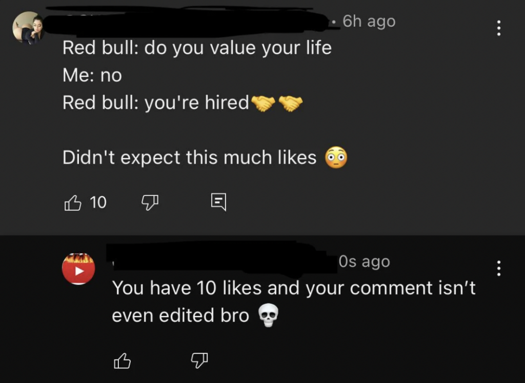 Screenshot of a YouTube comments section. The first comment humorously mimics a job interview with Red Bull, ending in the commenter being hired for not valuing their life, followed by the second comment noting the unedited, typo-free nature of the first comment.