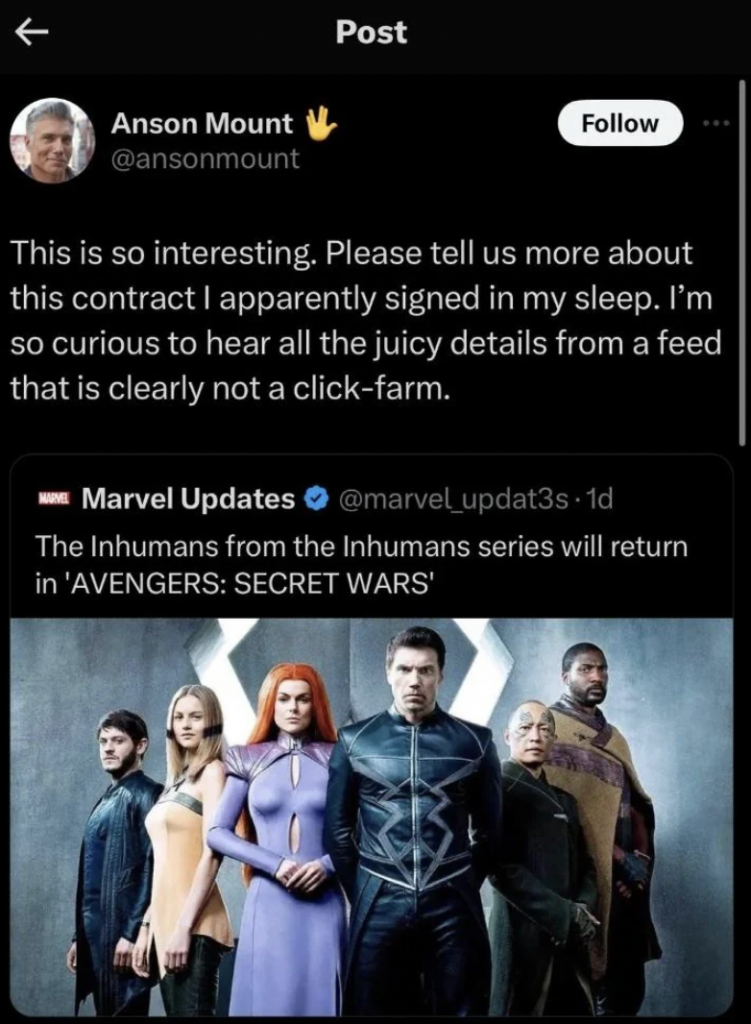 A tweet from Anson Mount humorously reacting to a Marvel Updates tweet. The Marvel tweet mentions the return of "Inhumans from Inhumans" in 'Avengers: Secret Wars,' accompanied by an image of the Inhumans cast in their costumes.
