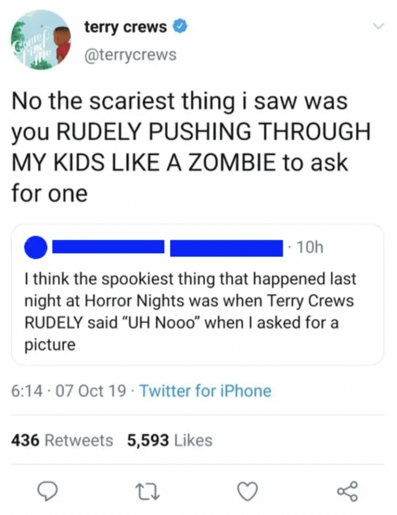 A screenshot of a tweet by @terrycrews responding to another tweet. The reply tweet reads: “No the scariest thing I saw was you RUDELY PUSHING THROUGH MY KIDS LIKE A ZOMBIE to ask for one.” The original tweet, partially blurred, mentions a request for a picture.