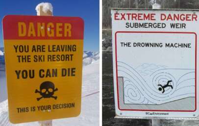 Two warning signs. Left sign: "Danger. You are leaving the ski resort. You can die. This is your decision," with a skull and crossbones. Right sign: "Extreme Danger. Submerged weir: The drowning machine," with a figure in turbulent water.