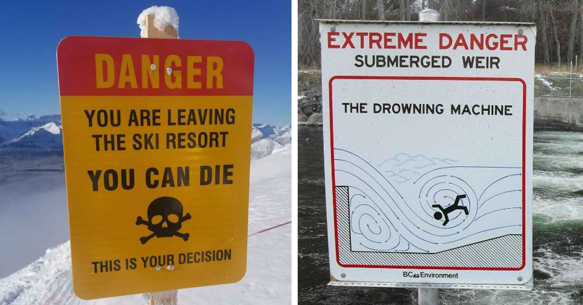 Two warning signs. Left sign: "Danger. You are leaving the ski resort. You can die. This is your decision," with a skull and crossbones. Right sign: "Extreme Danger. Submerged weir: The drowning machine," with a figure in turbulent water.
