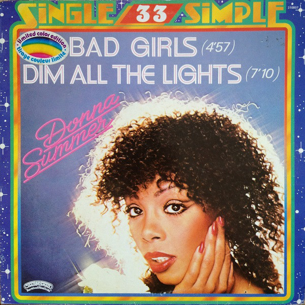 A vintage music single cover titled "Bad Girls/Dim All The Lights" by Donna Summer. The cover features Donna Summer with curly hair against a glowing neon background. The text includes song lengths (4:57 and 7:10) and indicates a limited color edition.