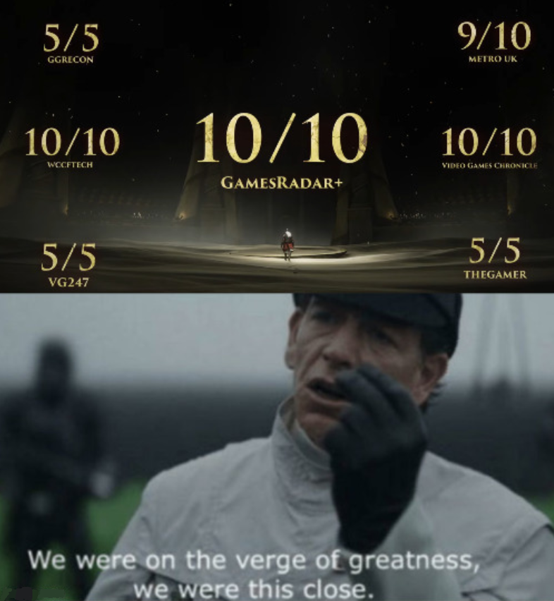 The image features a game review rating at the top, displaying multiple high scores, including a central "10/10 GamesRadar+" and other ratings like "5/5 VG247" and "10/10 Video Games Chronicle." The bottom meme shows a man saying, "We were on the verge of greatness, we were this close.