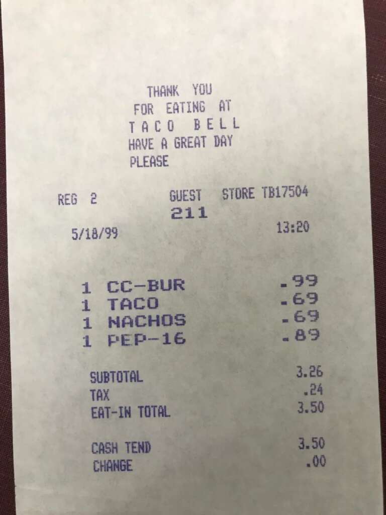 Receipt from Taco Bell dated 5/18/99 at 13:20. Items purchased include a CC-BUR (0.99), a TACO (0.69), NACHOS (0.69), and PEP-16 (1.29). Subtotal is 3.66, tax is 0.24, and total is 3.90. Cash tendered is 5.00, with change of 1.10.