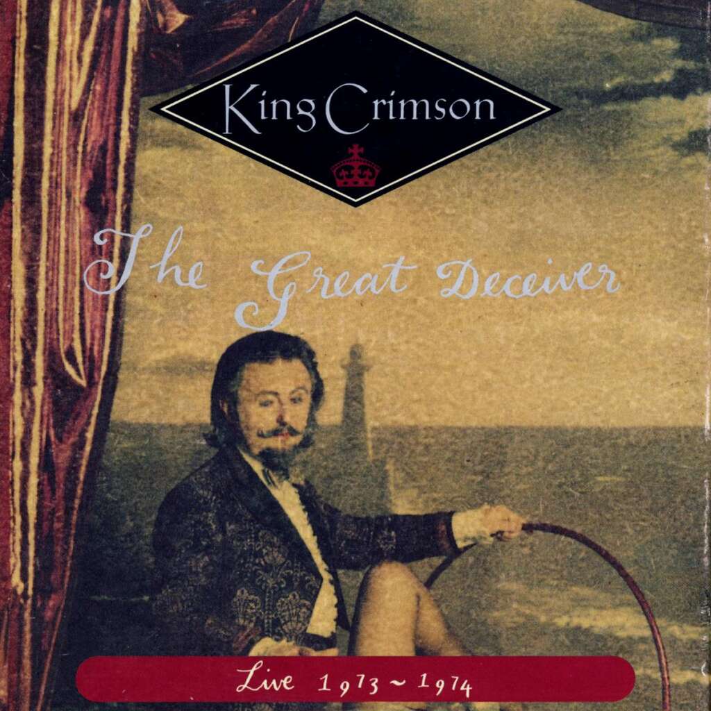 Cover of a King Crimson album titled "The Great Deceiver: Live 1973-1974." The artwork shows an illustrated man with a beard and mustache, dressed in historical attire, sitting and holding a frame. The background is a stylized landscape with a pillar.