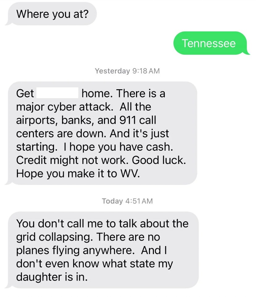 A text message conversation: One person asks, "Where you at?" and the other replies, "Tennessee." The first person then warns about a cyber attack affecting various services, urging the other to get home. In the next message, the first person expresses frustration about the state of the crisis and communication issues with a daughter.