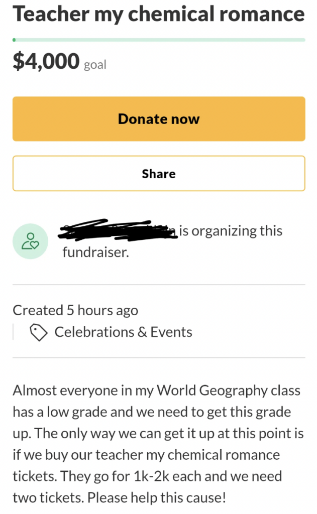 Fundraising page with a $4,000 goal titled "Teacher my chemical romance." Description below explains the goal to raise funds to buy My Chemical Romance tickets to improve a class grade. It was created 5 hours ago under "Celebrations & Events." There's a "Donate now" button.