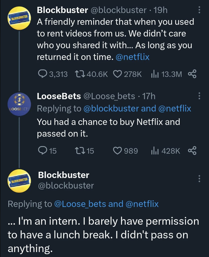 A humorous Twitter exchange between Blockbuster and Loose_bets. Blockbuster tweets a reminder about its past movie rental policy and mentions Netflix. Loose_bets comments on Blockbuster missing a chance to buy Netflix. Blockbuster’s reply is about being an intern.