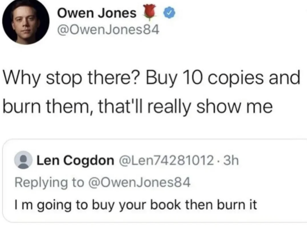 A tweet from Owen Jones sarcastically suggests people buy 10 copies of his book and burn them. A reply from Len Cogdon states that they plan to buy his book and burn it.