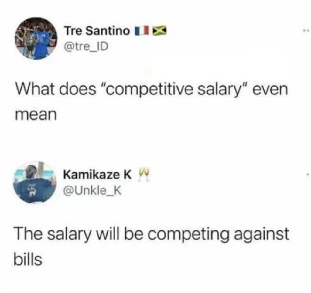 A tweet from Tre Santino asks, "What does 'competitive salary' even mean?" Kamikaze K responds, "The salary will be competing against bills.