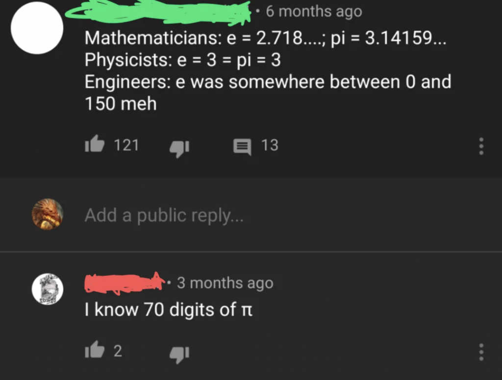 A social media post comparing the values of “e” and “pi” humorously across three professions: mathematicians, physicists, and engineers. A reply mentions knowing 70 digits of pi, with digits obscured. Signifiers of interactions like likes and comments are also visible.