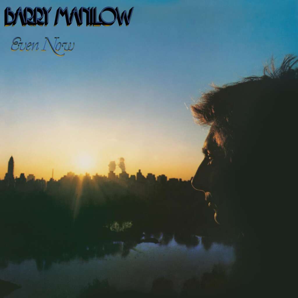 Album cover for Barry Manilow's "Even Now" featuring a silhouette of Manilow's profile against a sunset over a cityscape and lake. The album title is written in a light script, while his name appears in a bold, angular font at the top left.