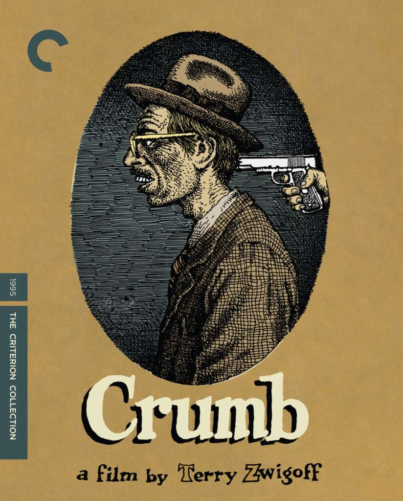 Cover of the Criterion Collection edition of "Crumb," a film by Terry Zwigoff. It features an illustration of a man in a suit and hat with exaggerated facial features, holding a cigarette. A hand holding a gun points to his head from behind. The background is a mustard yellow.