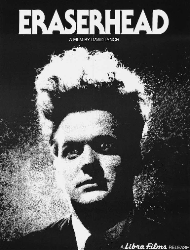 A black and white poster for the film "Eraserhead" by David Lynch. It features a monochrome portrait of a man with an intense expression and distinctive, high-standing hair. The title "ERASERHEAD" is prominently displayed at the top in bold letters.