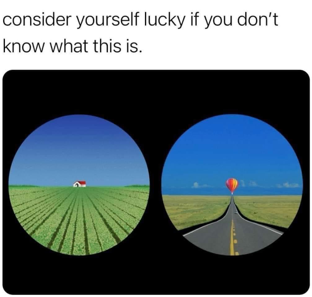 A meme featuring two circular images side by side. The left circle shows a field of crops with a small house in the distance. The right circle shows a road with a hot air balloon in the distance. The caption above reads, "Consider yourself lucky if you don't know what this is.