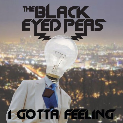 Album cover for The Black Eyed Peas' "I Gotta Feeling." In the foreground is a person wearing a white suit and blue shirt with a light bulb replacing their head. The background features a blurred cityscape at night, with the band's name at the top.