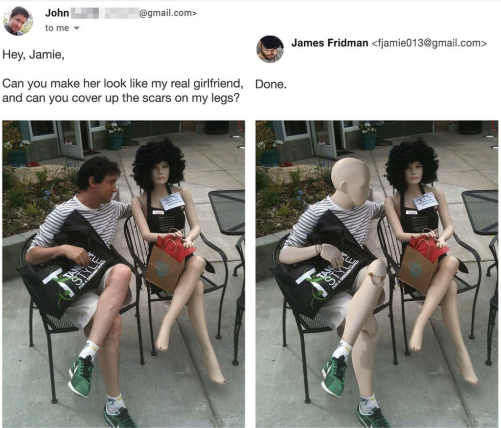 An edited image shows a man sitting on a bench beside a mannequin. The before image displays the man's scars on his legs, which are covered with tape in the after image. The caption shows an email exchange asking for the mannequin to look like his real girlfriend and to cover the scars.