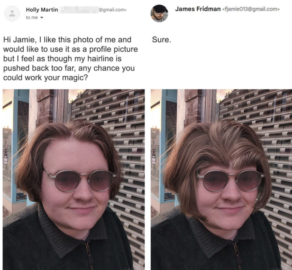 A side-by-side image featuring a person with shoulder-length hair and sunglasses. The left image shows their original appearance, while the right image humorously edits the hairline further back on the head as requested in the accompanying email exchange.