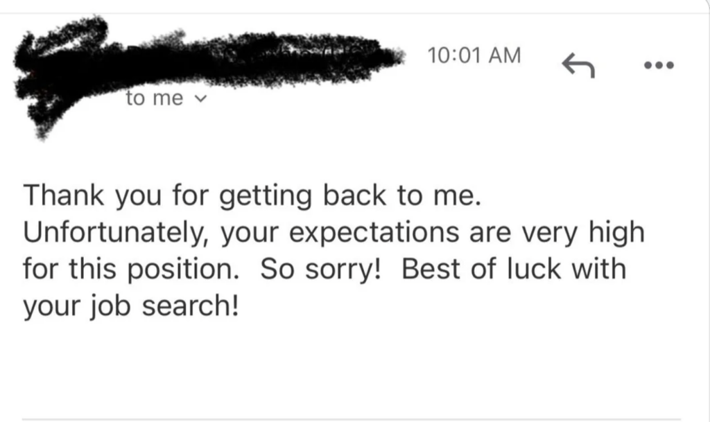 An email screenshot reads: "Thank you for getting back to me. Unfortunately, your expectations are very high for this position. So sorry! Best of luck with your job search!" The sender's name and email address are blacked out. Timestamp: 10:01 AM.