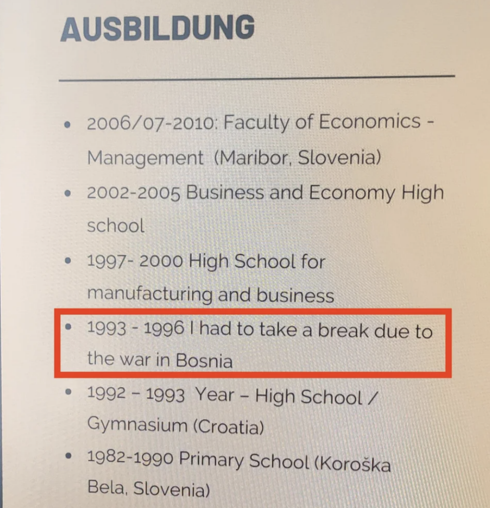 A portion of a CV/resume under the section titled "AUSBILDUNG" which lists educational background. A specific entry from 1993-1996, highlighted in red, states "I had to take a break due to the war in Bosnia." Other entries include high school and university education details.