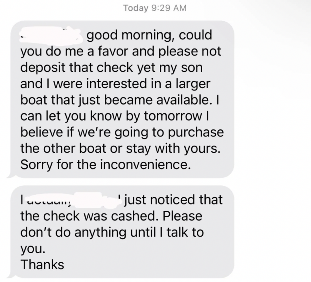 A screenshot of a text message conversation. The sender asks for a favor, requesting not to deposit a check as they are considering another boat and will decide by the next day. They apologize for the inconvenience. In a follow-up text, they note the check was cashed.