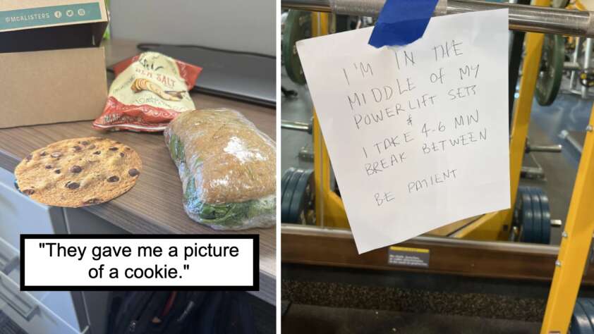 Left: A sandwich, chips, and a large printed photo of a cookie on a table. Caption reads, "They gave me a picture of a cookie." Right: A handwritten note taped to gym equipment reads, "I'm in the middle of my power lift sets. I take 4-6 min break between. Be patient.