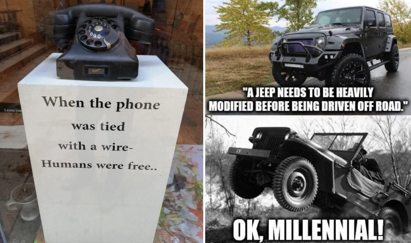 A two-part image: The left shows a vintage rotary phone on a pedestal with a sign saying, "When the phone was tied with a wire - Humans were free." The right features two Jeep memes: "A JEEP NEEDS TO BE HEAVILY MODIFIED BEFORE BEING DRIVEN OFF ROAD." and "OK, MILLENNIAL!" showing an off-road Jeep.