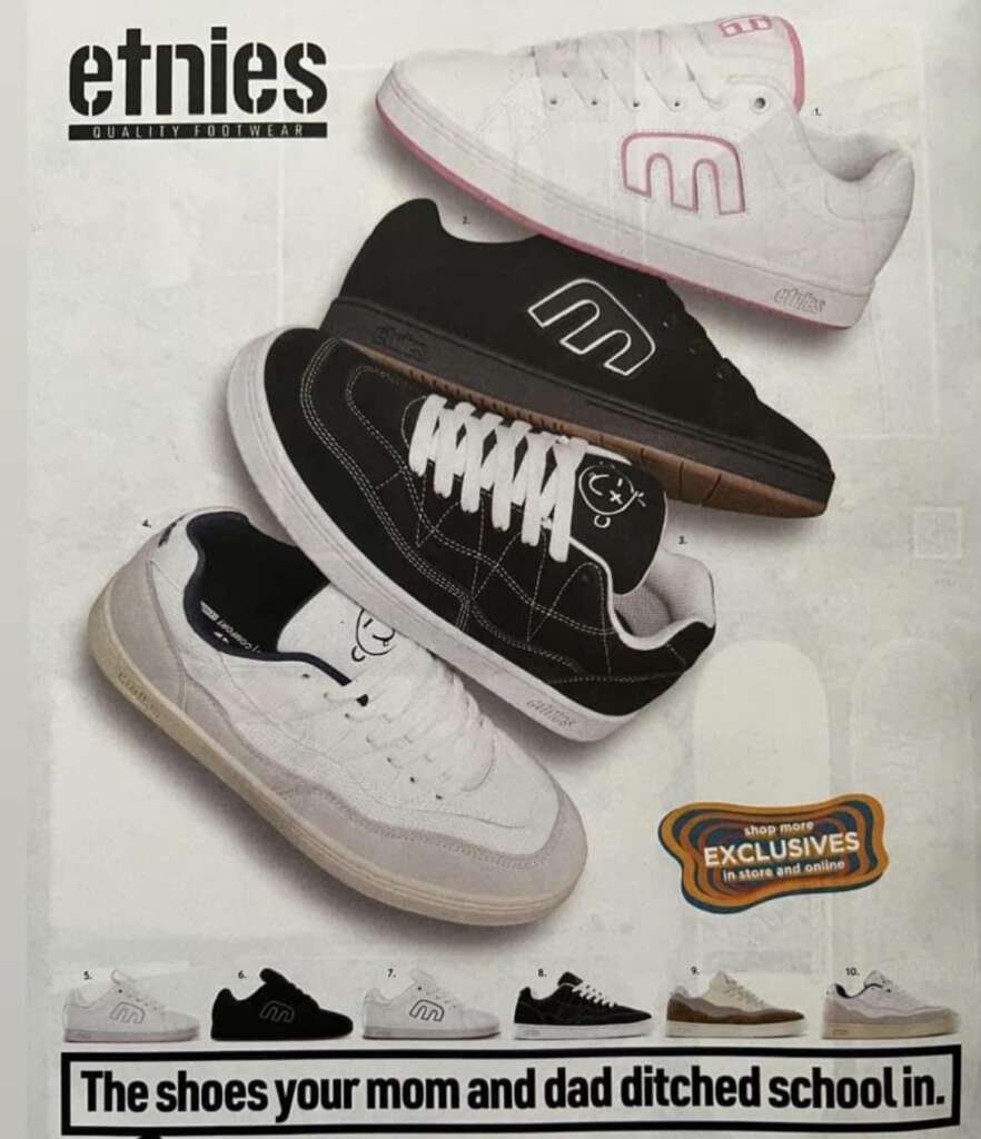 A vintage-style ad for Etnies footwear features five different sneaker designs in black, white, and grey tones. Smaller images of additional shoes are at the bottom. The tagline reads, "The shoes your mom and dad ditched school in.